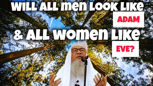 Will all men look like Adam & all wom...