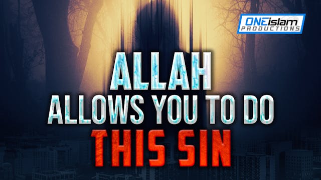 ALLAH ALLOWS YOU TO DO THIS SIN