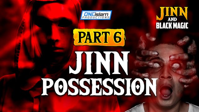 Part 6 - Jinn Possession
