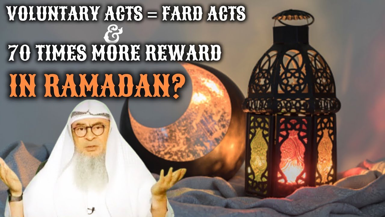 Voluntary acts = obligatory acts worth 70 times more in reward in Ramadan