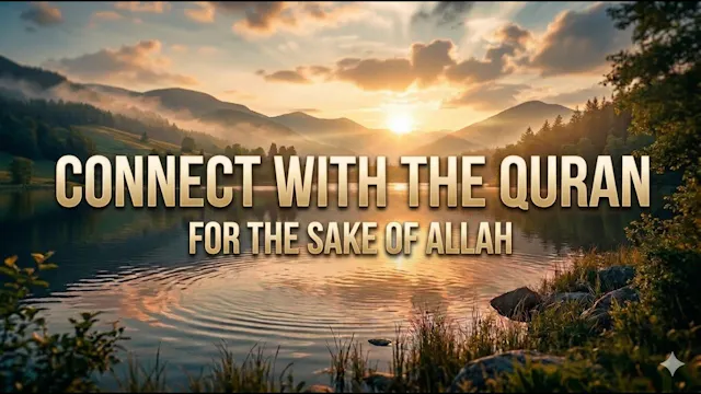 Connect With Quran For The Sake Of Allah