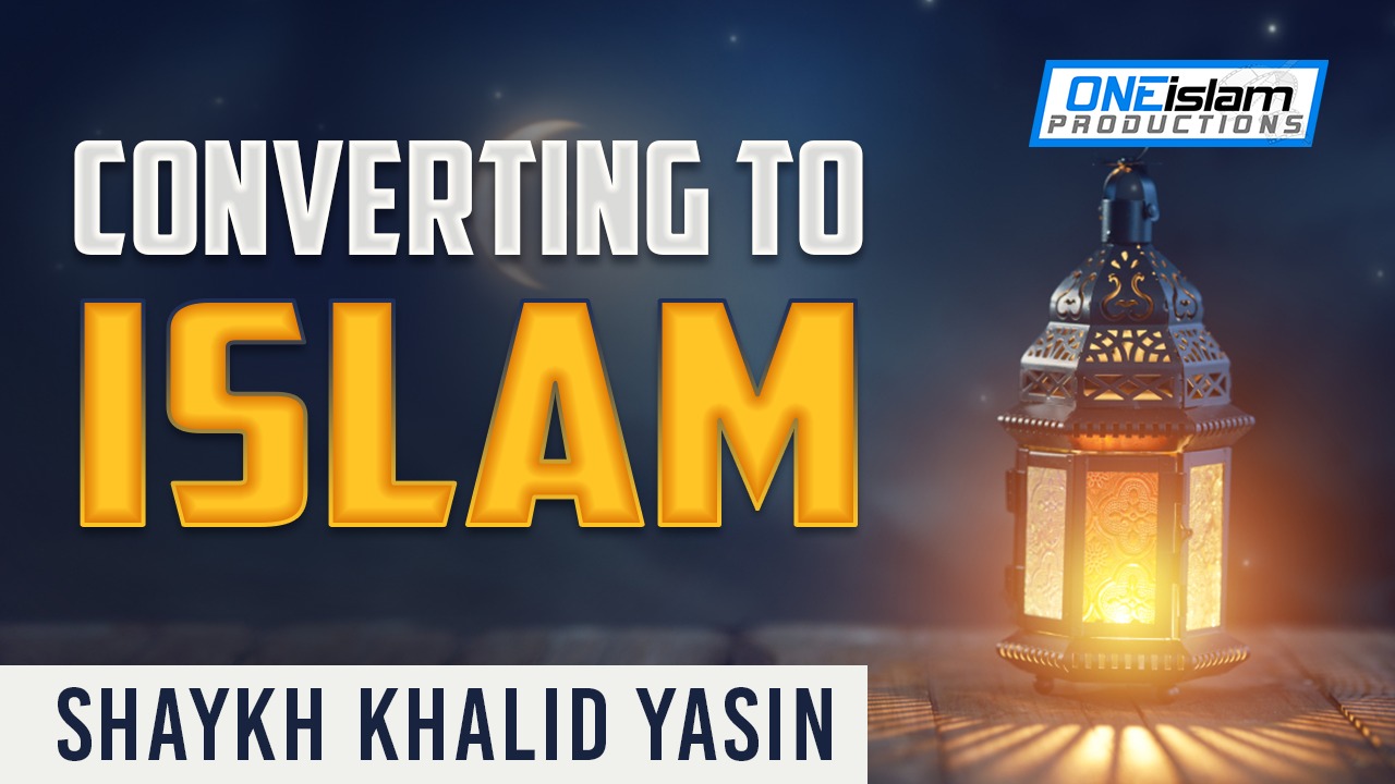 CONVERTING TO ISLAM
