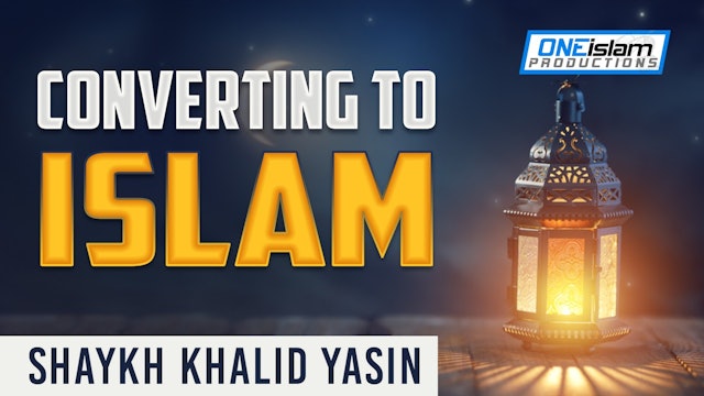 CONVERTING TO ISLAM