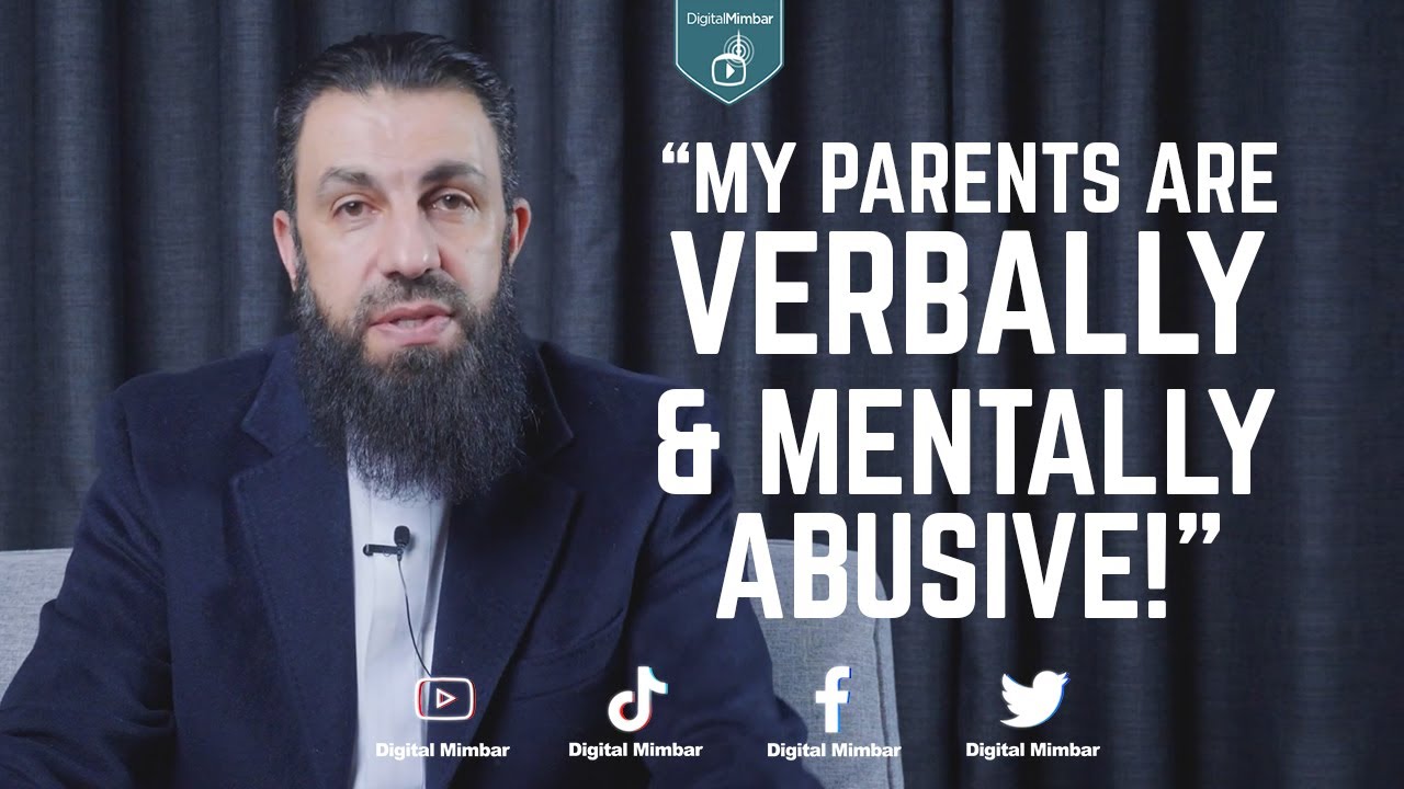 My parents are verbally & mentally abusive! - Belal Assaad