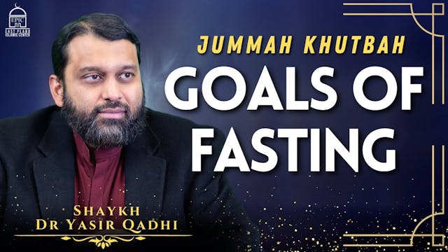 Goals of Fasting - Jummah Khutbah - S...
