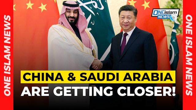 CHINA AND SAUDI ARABIA ARE GETTING CLOSER!