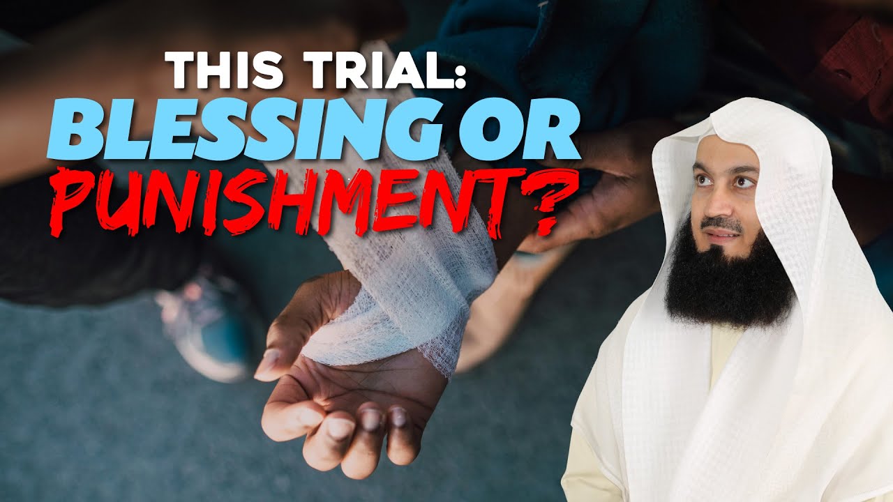 This Trial Blessing or Punishment - Mufti Menk