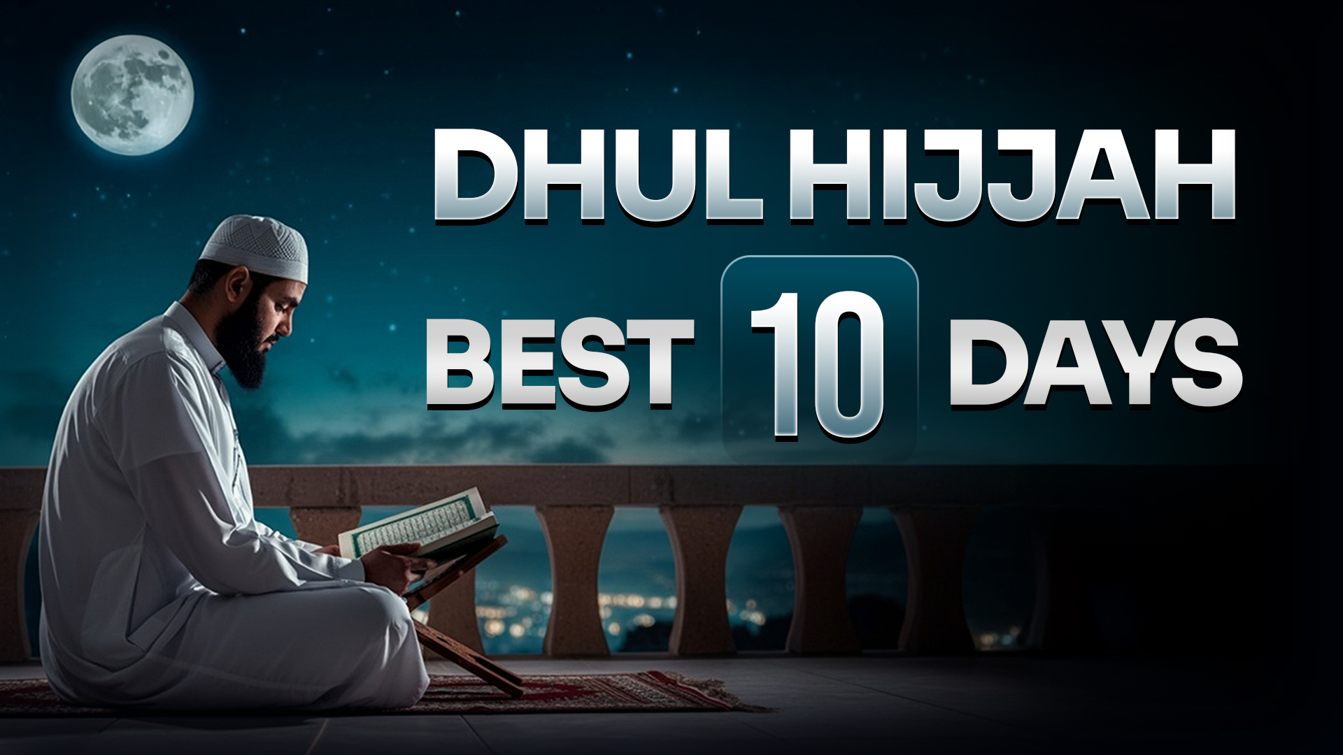 Dhul Hijjah - Best 10 Days