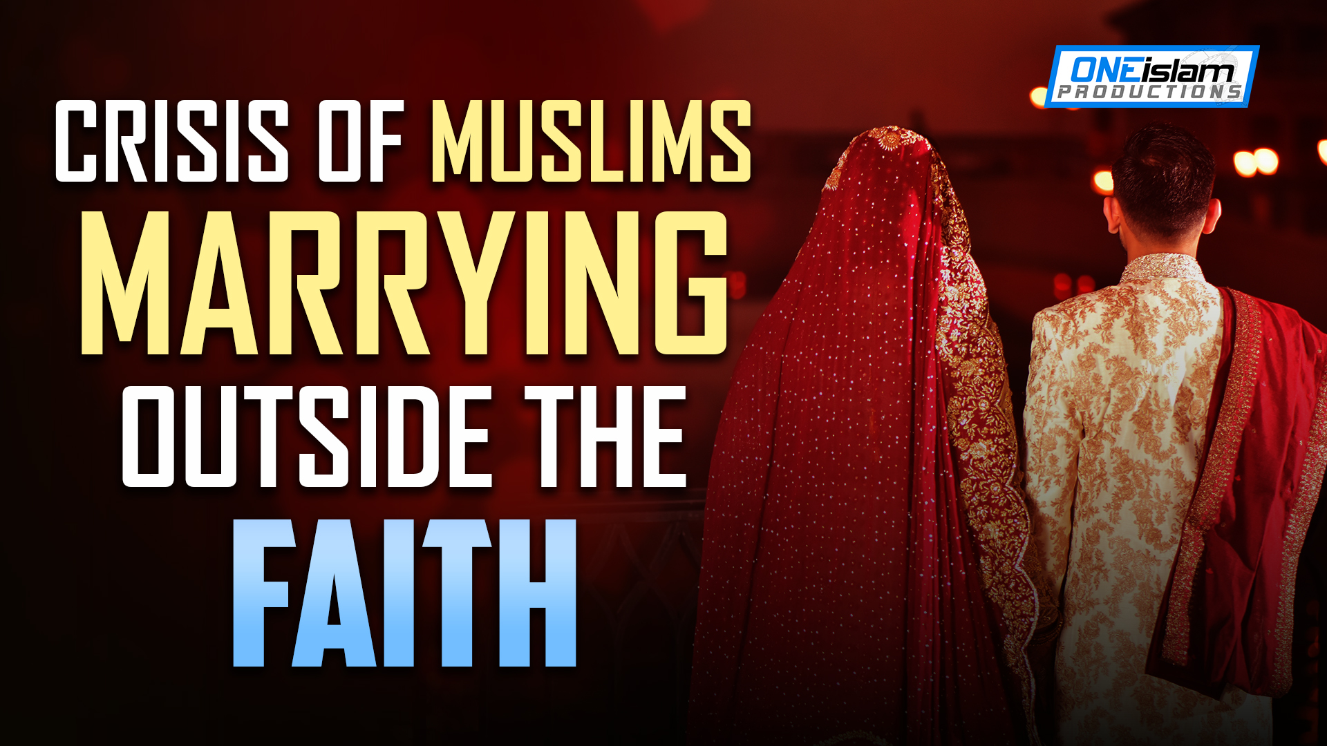 CRISIS OF MUSLIMS MARRYING OUTSIDE THE FAITH 