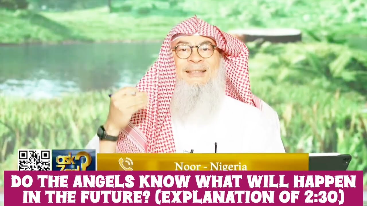 Do Angels Know What Will Happen In The Future? Explanation Of 2:30 (Quran)