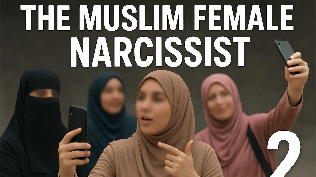 The Modern Muslim Female Narcissist - Episode 2