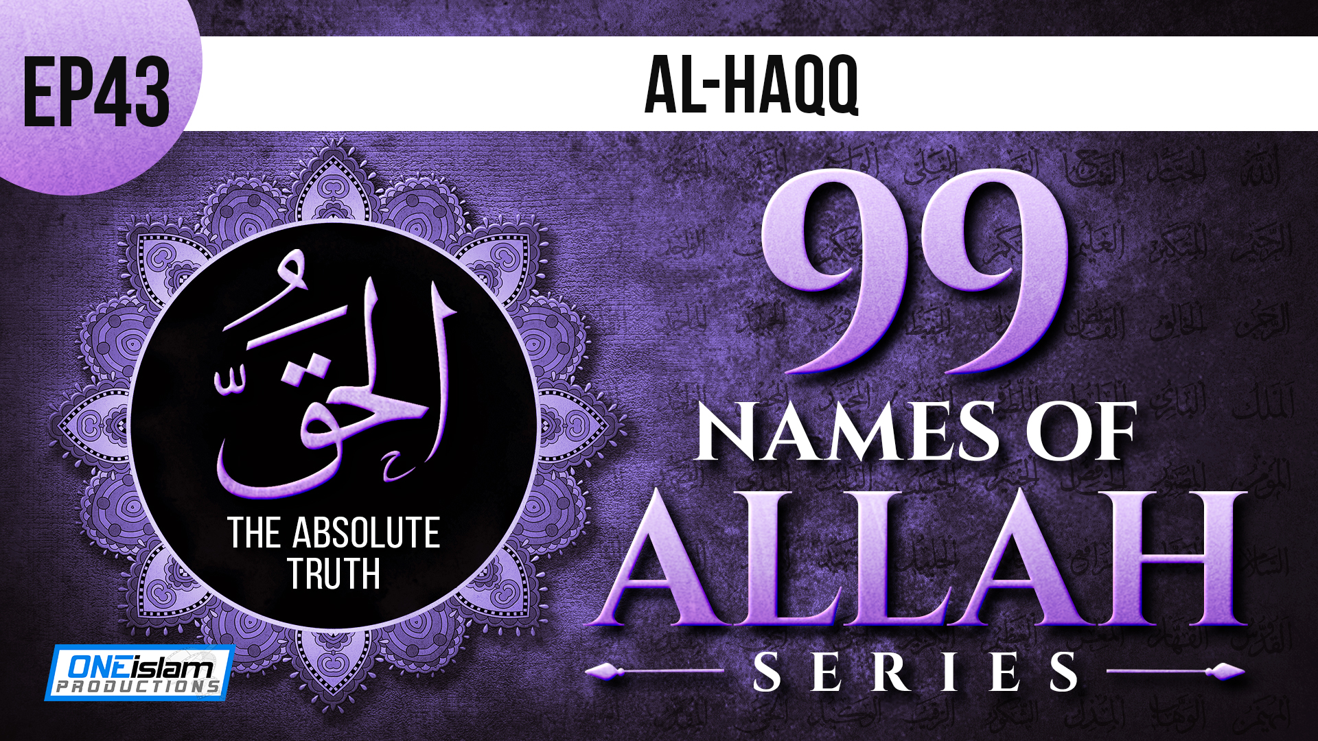 EP 43 | Al-Haqq