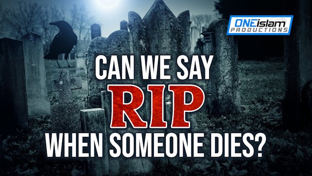 CAN WE SAY RIP WHEN SOMEONE DIES?