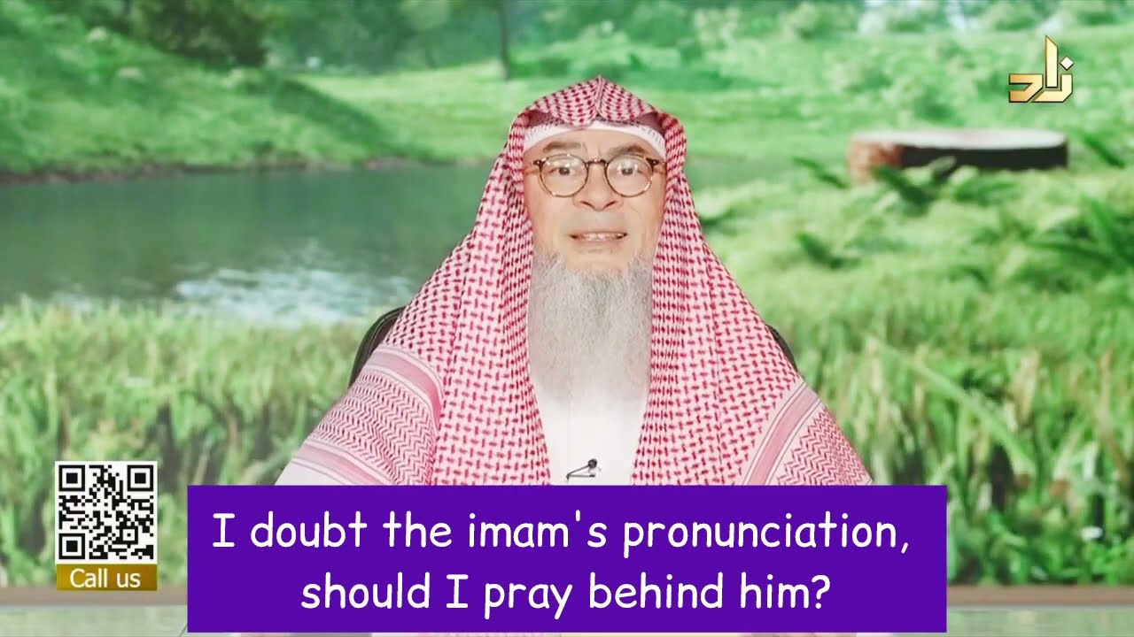 I Doubt the Imam's Pronounciation, Should I Pray Behind Him Or Not?