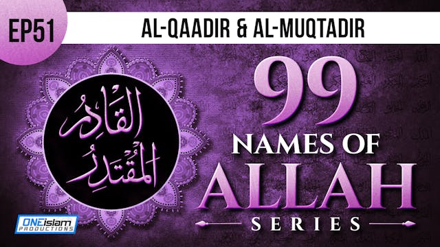 EP 51 | Al-Qaadir & Al-Muqtadi