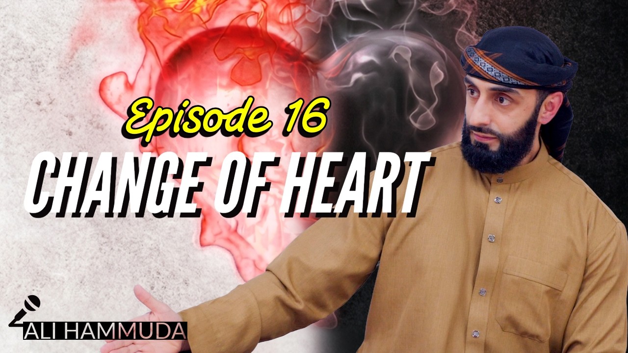 Episode 16 | Neediness Before Allah (Al-Iftiqar) | Change Of Heart Series