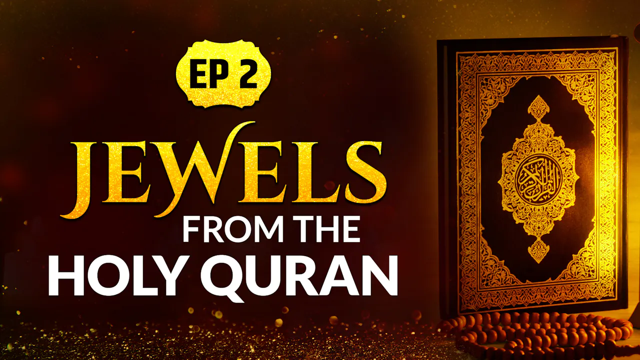 EP 2 | Jewels From The Holy Quran - Jewels From The Holy Quran Series ...