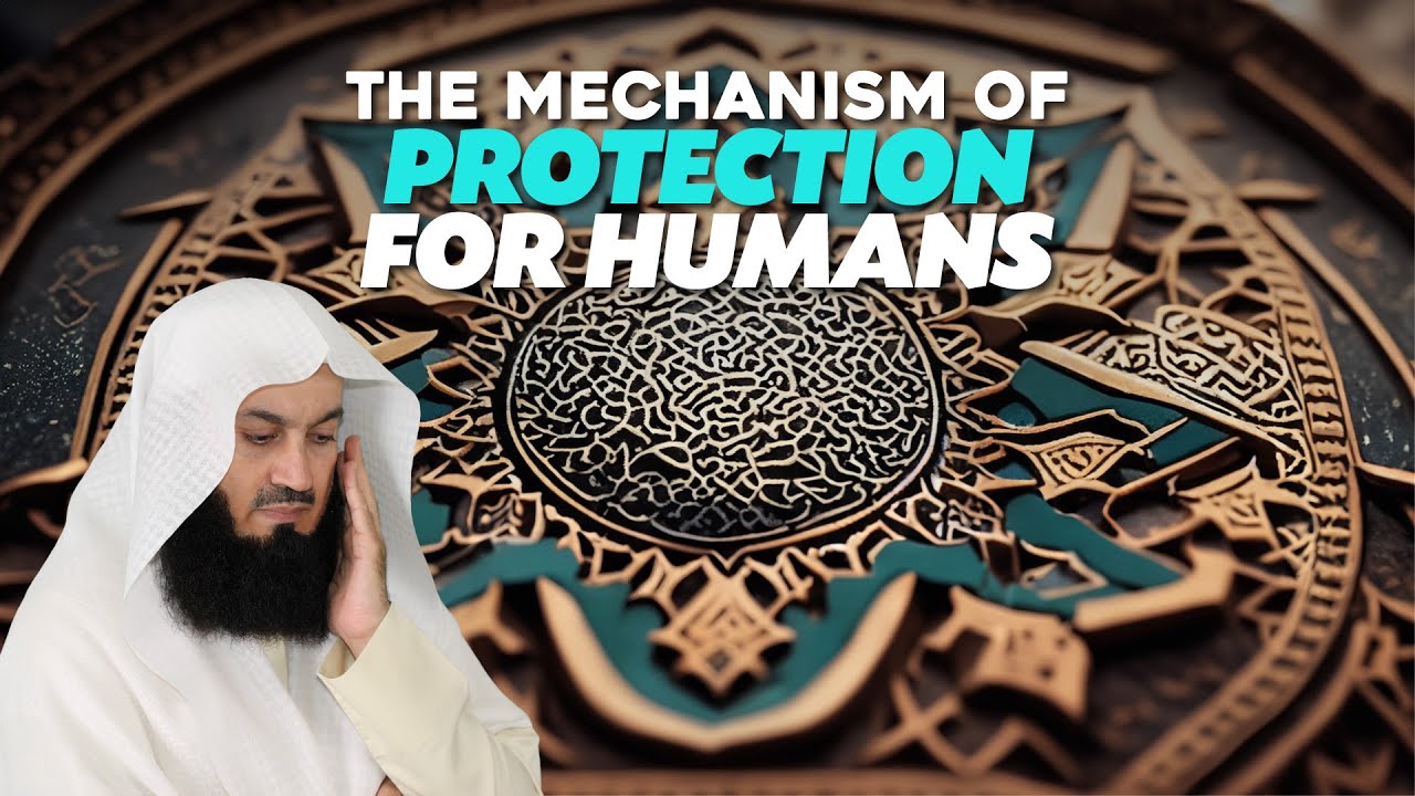 The Mechanism Of Protection For The Human - Mufti Menk