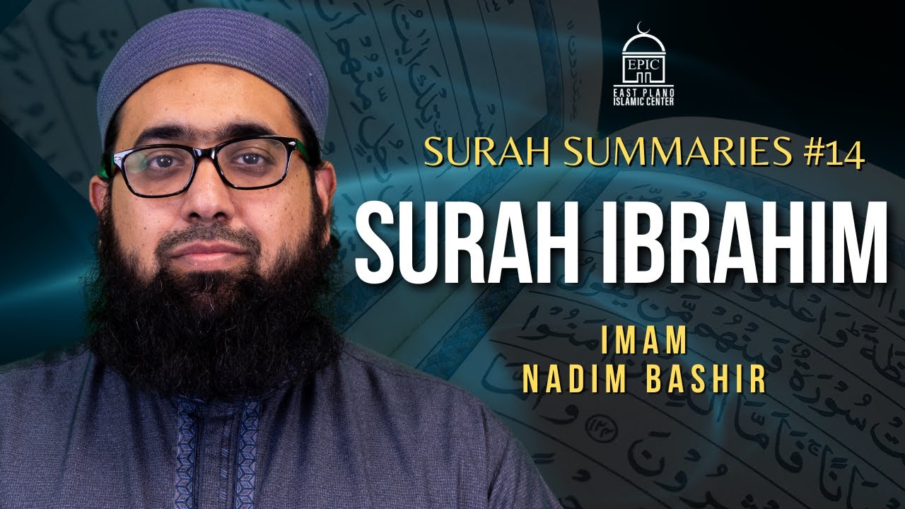 Surah Summaries #14 Surah Ibrahim - Imam Nadim Bashir
