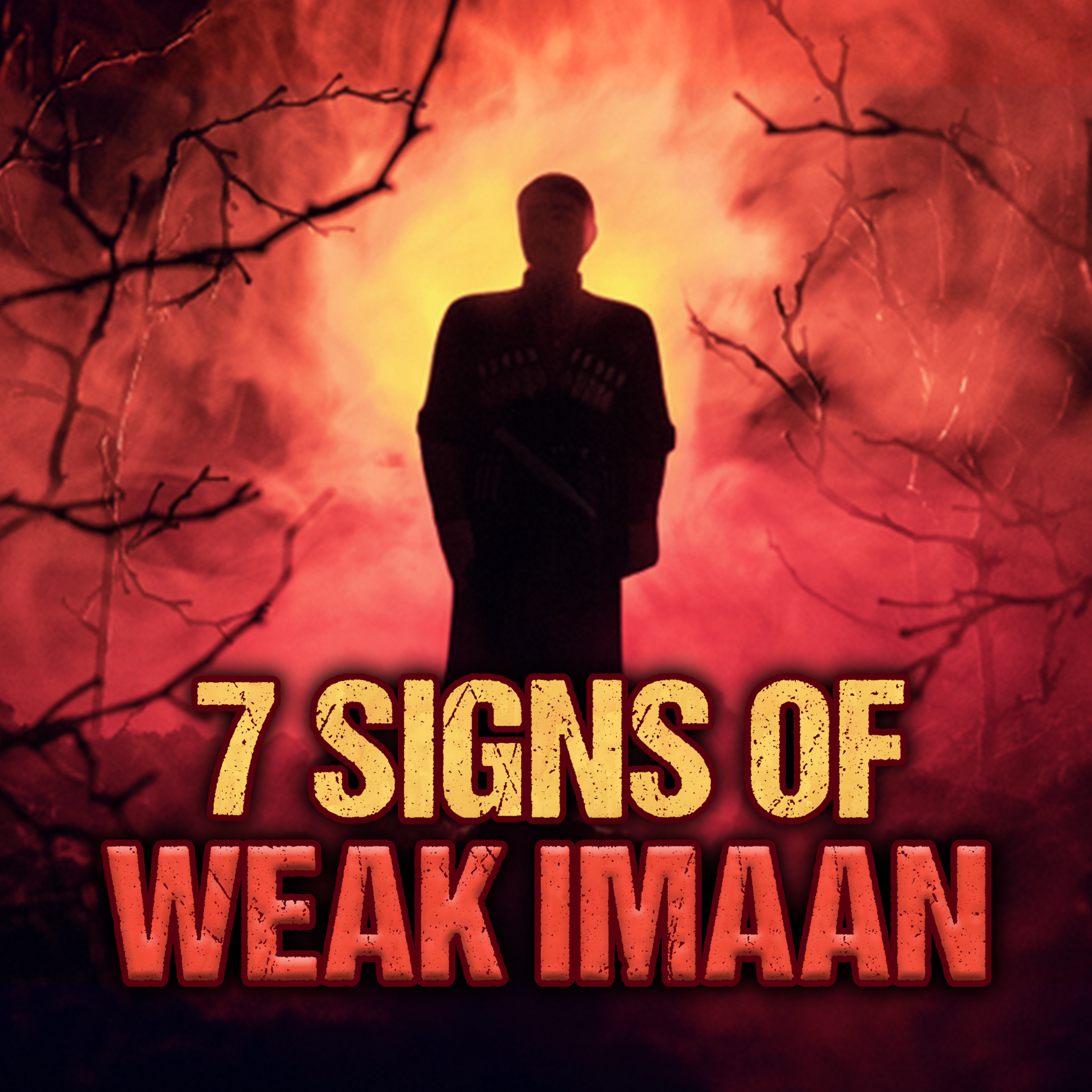 7 SIGNS OF WEAK IMAAN