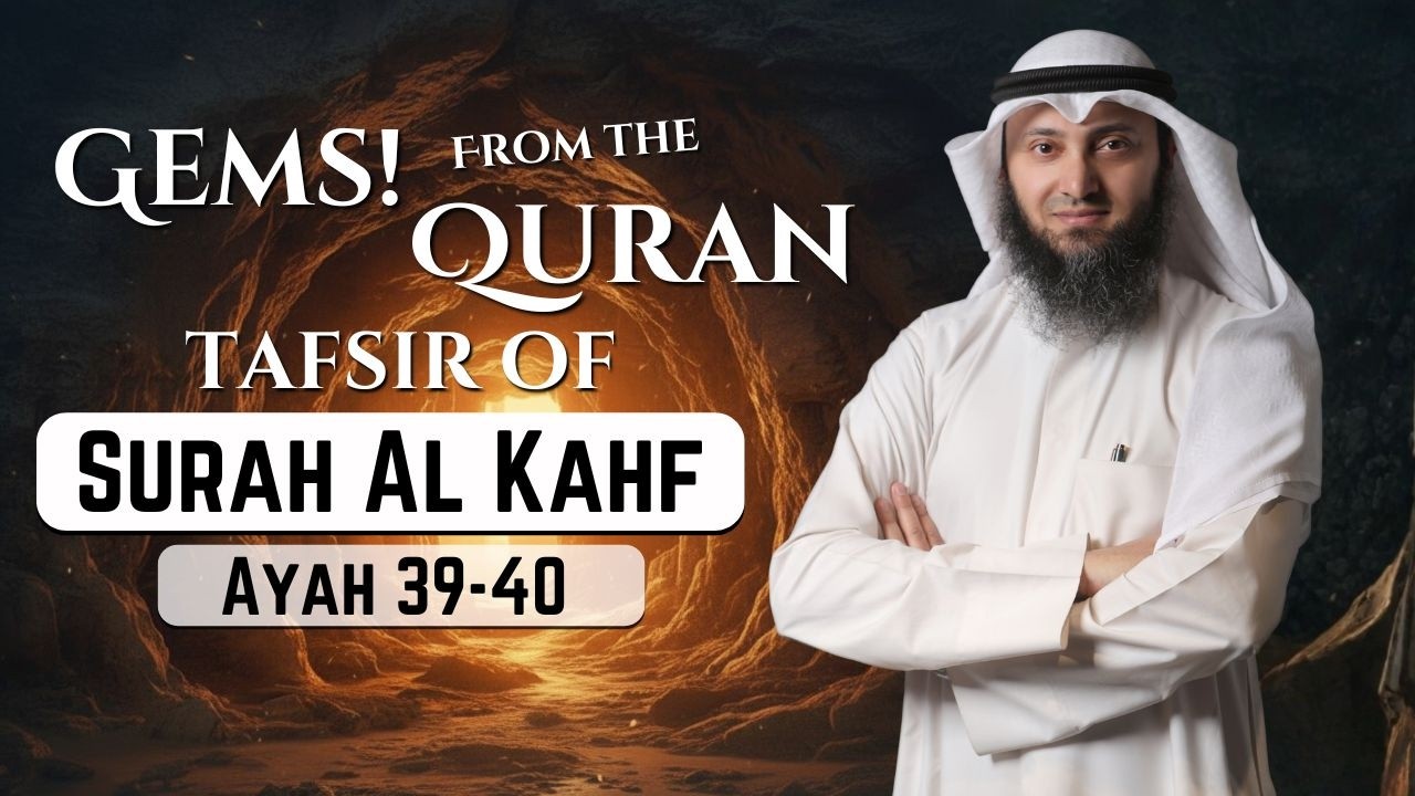 Tafseer Of Surah Al-Kahf - Ayah 39-40 - Gems From The Quran