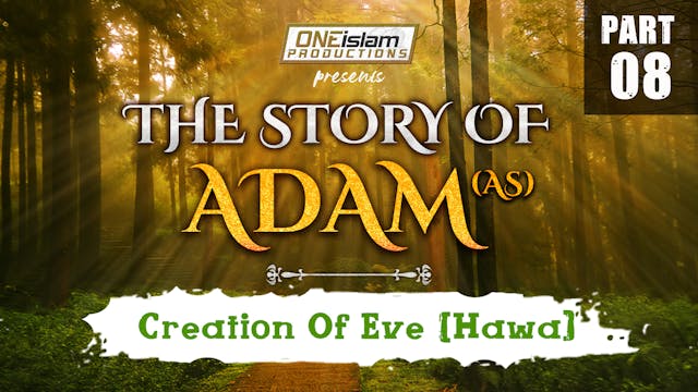 Creation Of Eve (Hawa) | PART 8