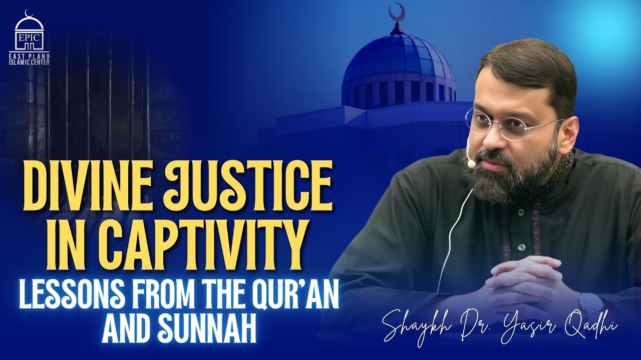 Divine Justice In Captivity: Lessons From The Qur'an And Sunnah
