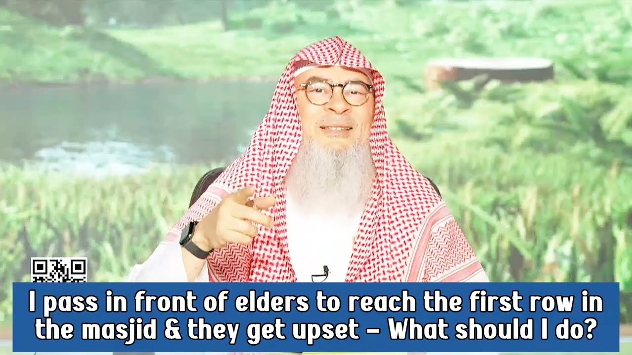 I Pass In Front Of Elders To Reach First Row & They Get Upset, What To Do?