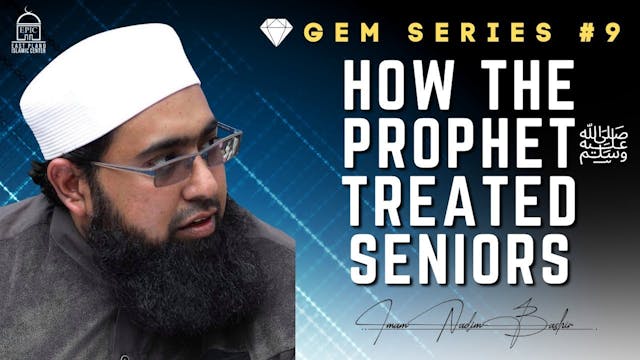How The Prophet ﷺ Treated Our Seniors