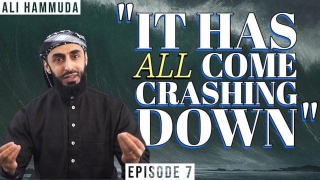 "It's All Come Crashing Down" | Episode 7
