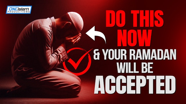 Do This Now & Your Ramadan Will Be Accepted