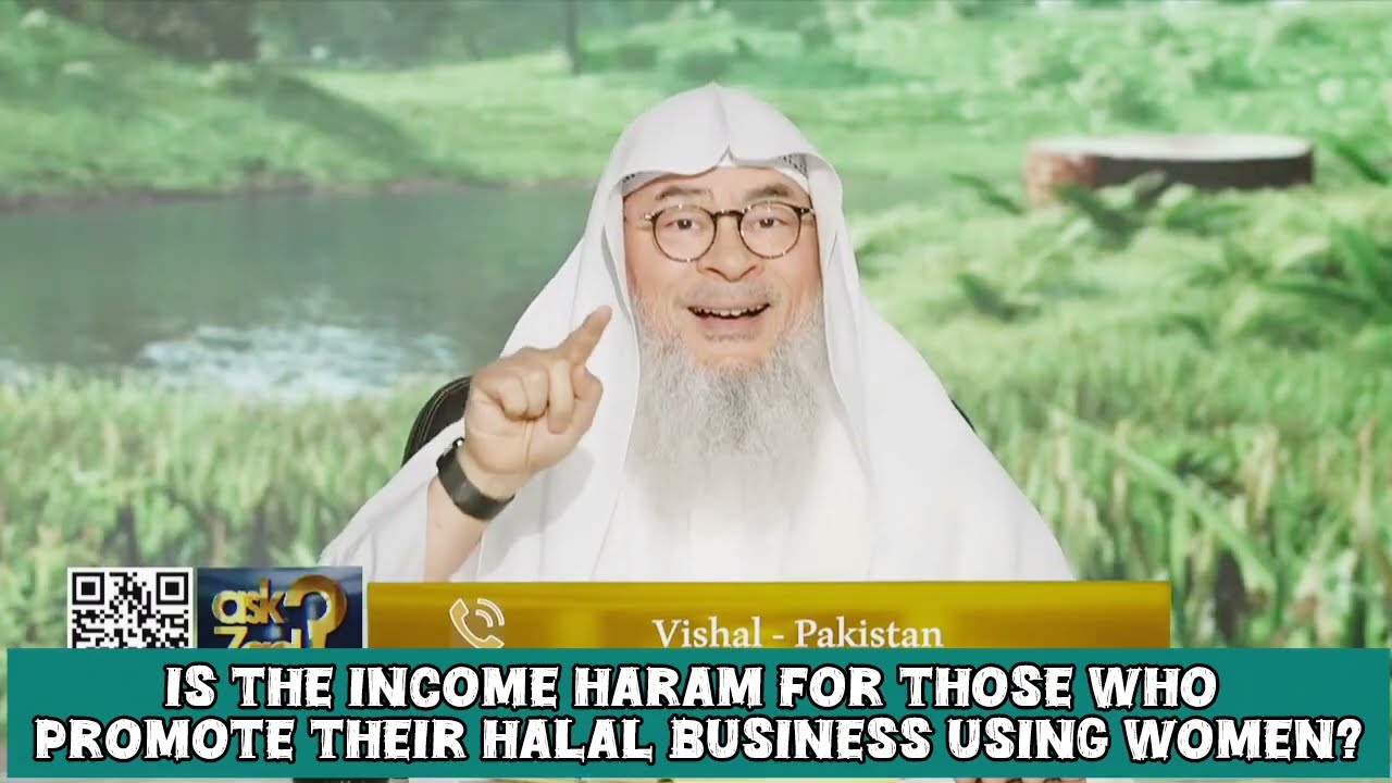Is Income Haram For Those Who Promote Their Halal Business Using Women, Music?