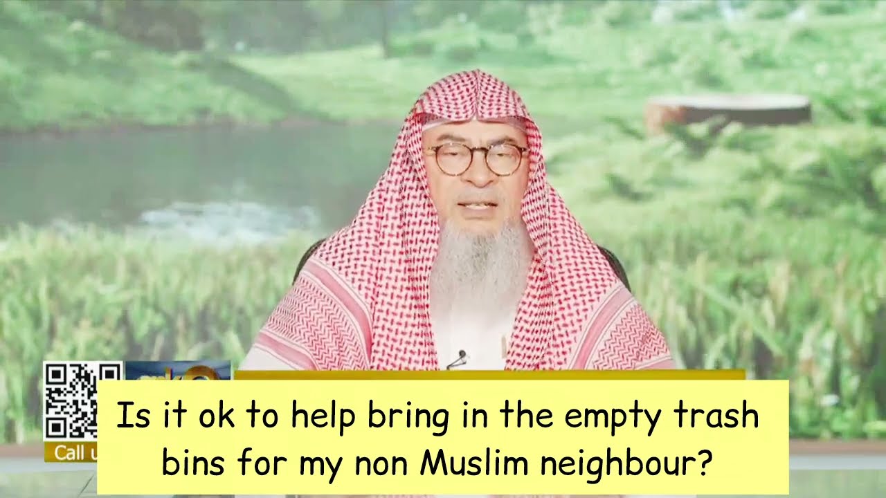 Is It Okay To Help In Bringing The Empty Trash Bins Of My Non-Muslim Neighbor?