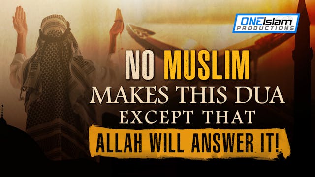"No Muslim Makes This Dua Except That...