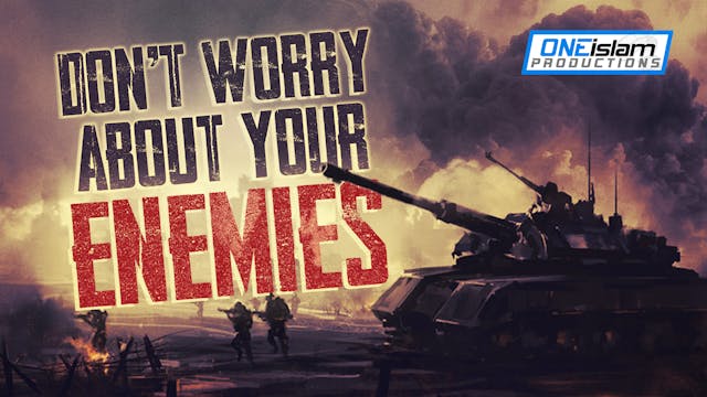 DON'T WORRY ABOUT YOUR ENEMIES