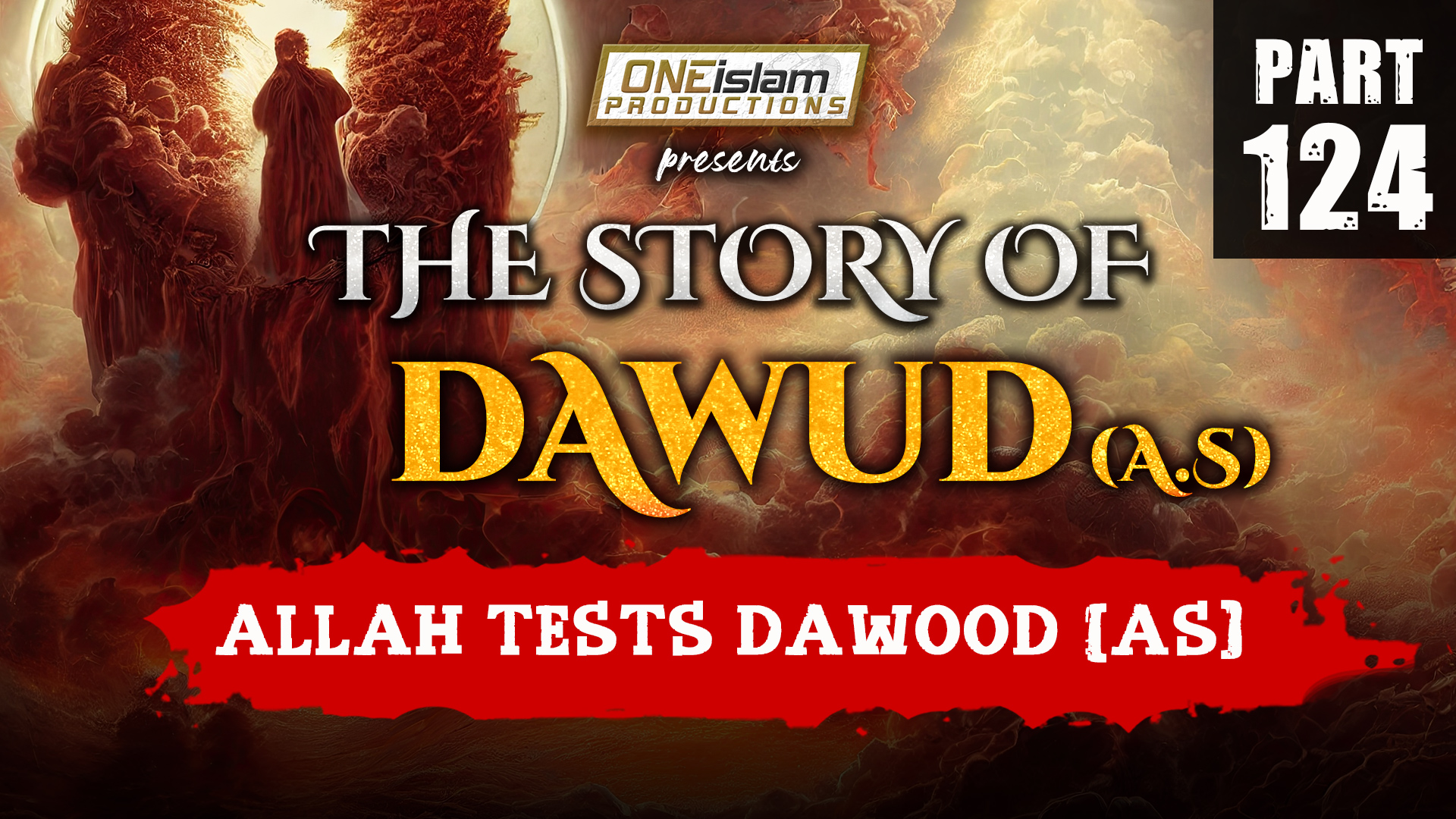Allah Tests Dawood (AS) | PART 124
