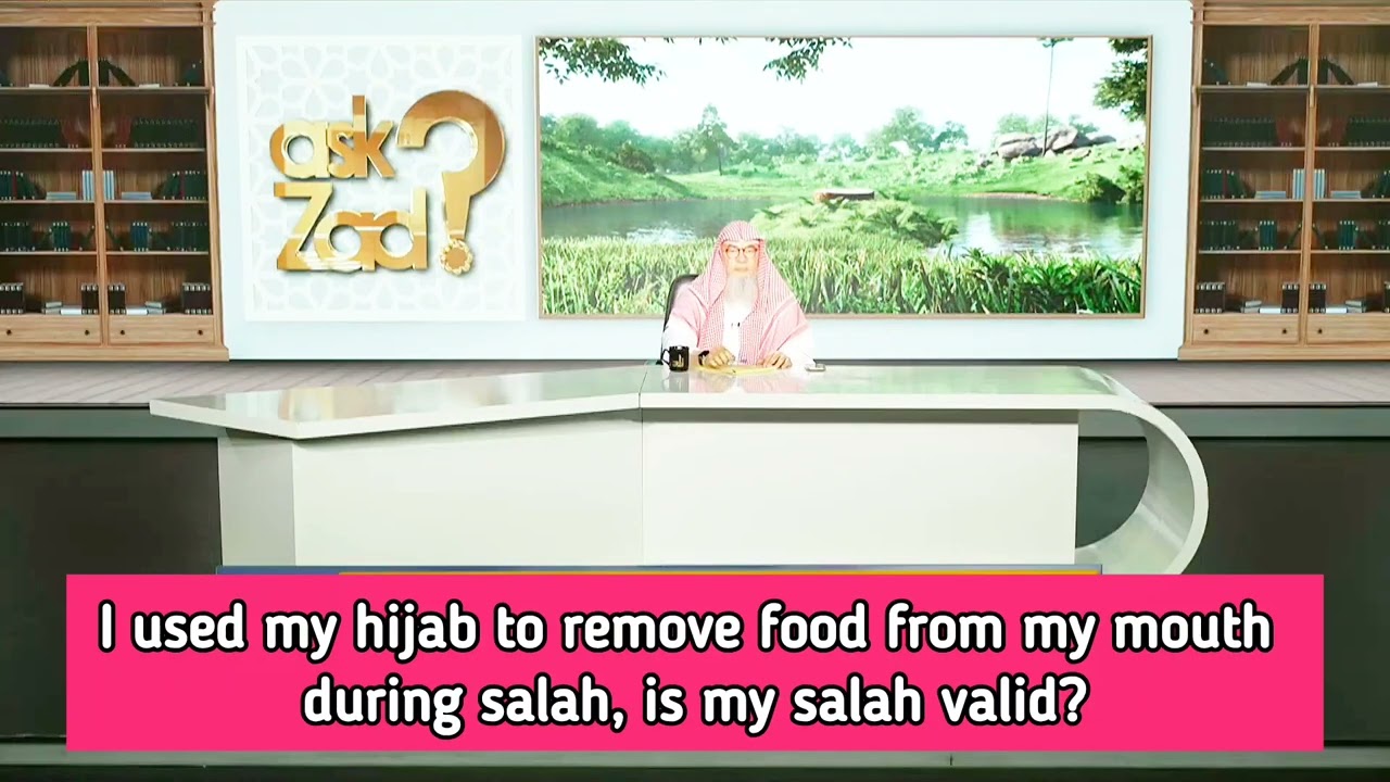 I Used My Hijab To Remove Food From My Mouth During Salah, Is My Prayer Valid?