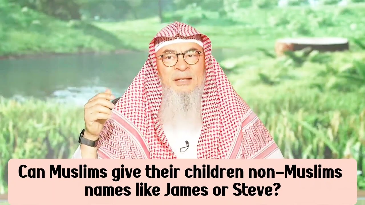 Can Muslims Give Their Children Non-Muslims Names Like James Or Steve Etc?