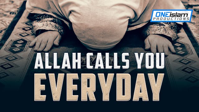 ALLAH CALLS YOU EVERYDAY