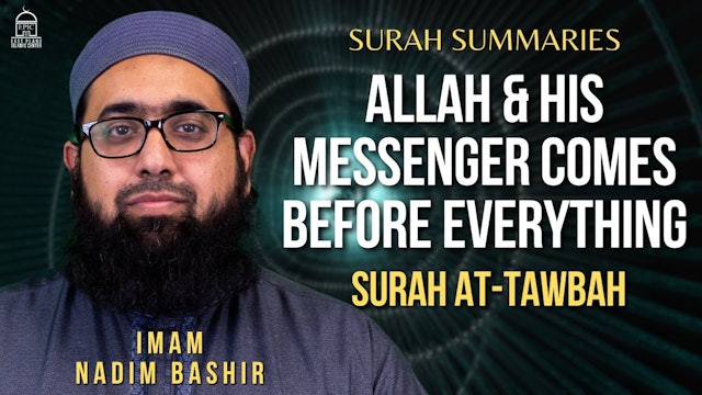 Allah & His Messenger Comes BEFORE Everything  Surah Summaries #9 At-Tawbah