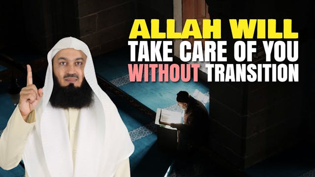 Allah Will Take Care Of You Without T...