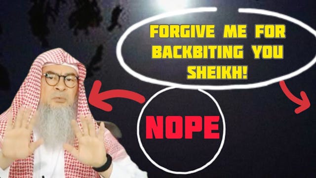 Backbiting Sheikh Assim & Asking For ...