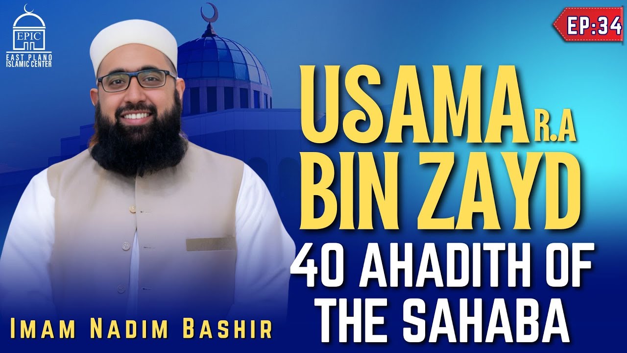 Usama Bin Zayd (RA) - EP34 - 40 Ahadith Of Sahabah