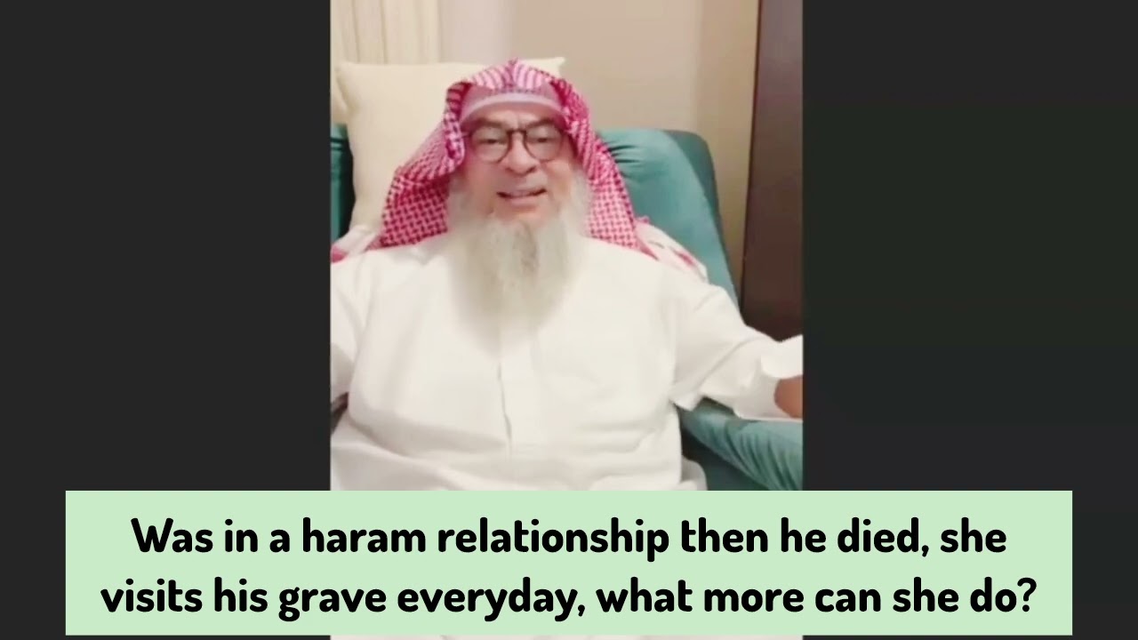 She was in a haram relationship then he died, she visits his grave everyday