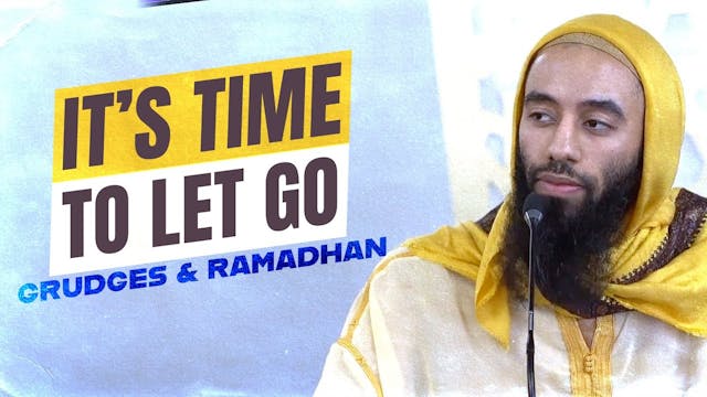 It’s Time To Let Go | Grudges & Ramadhan