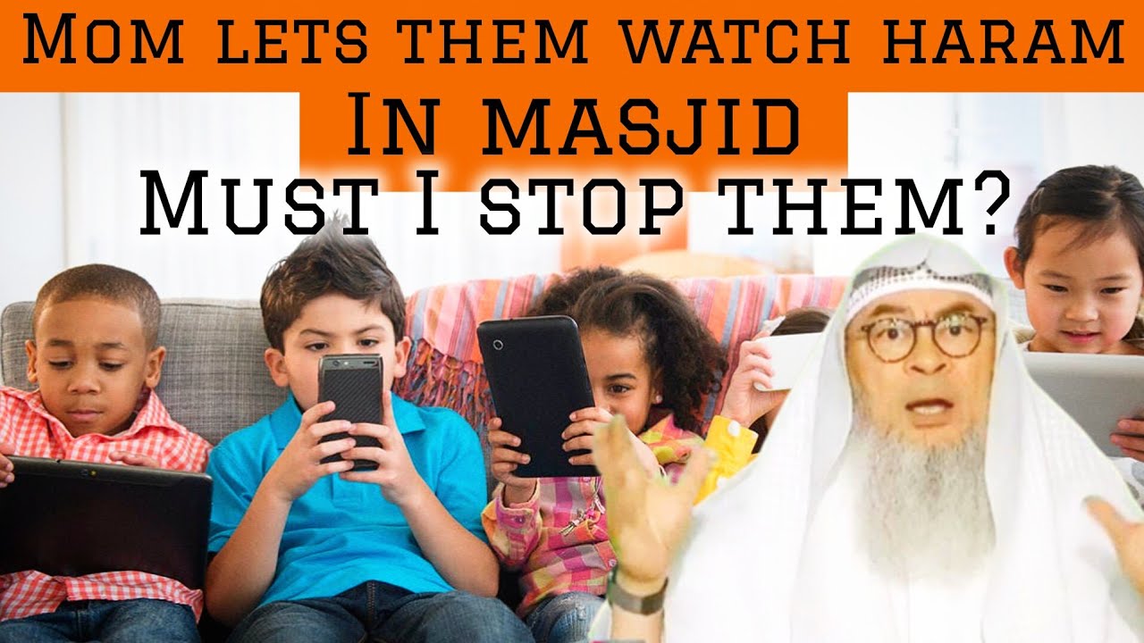Mother lets her children watch haram show with music in masjid Must I stop them 
