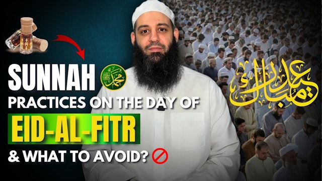 The Sunnah Practices On The Day Of Eid Al-Fitr & What To Avoid - Abu Bakr Zoud