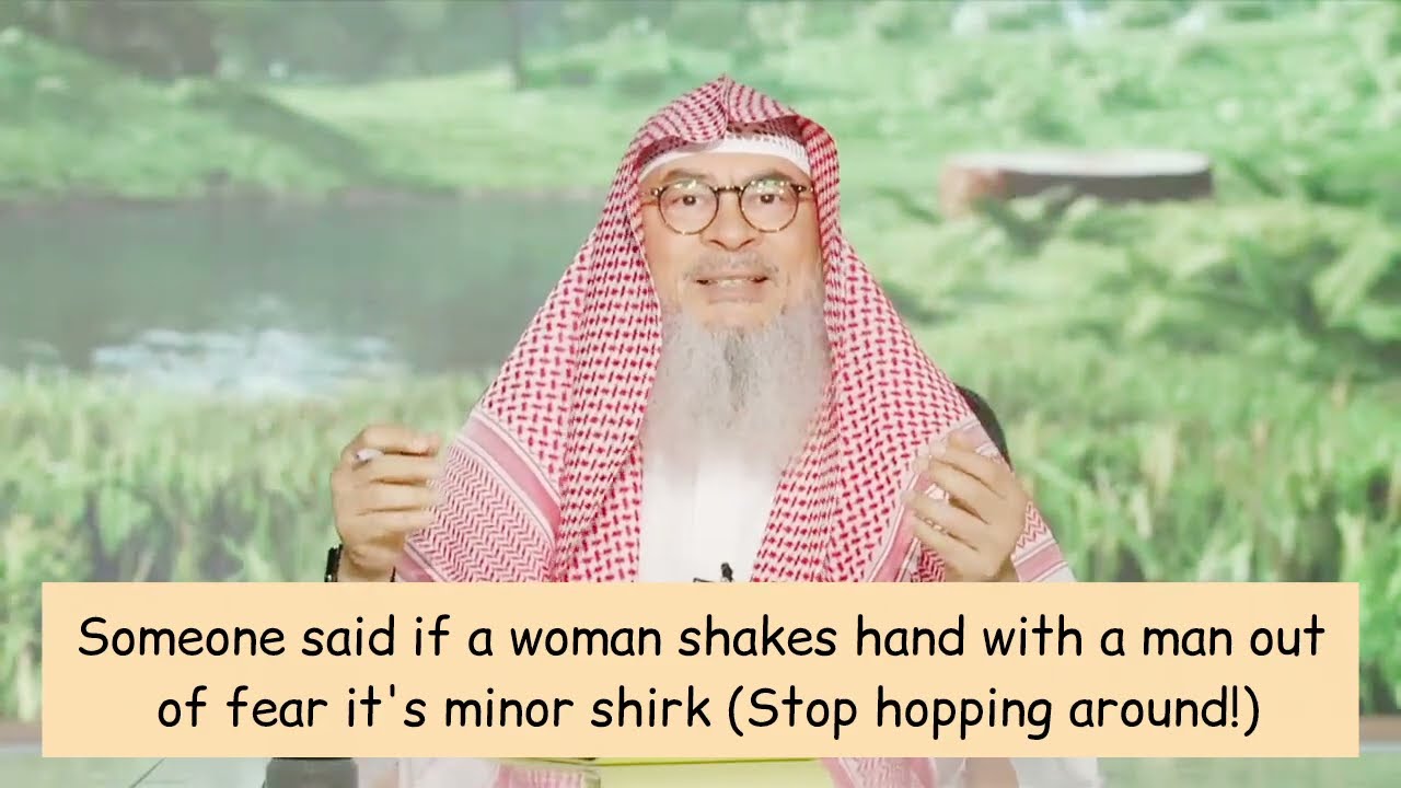 Someone Said If A Woman Shakes Hand With Man Out Of Fear Its Minor Shirk?