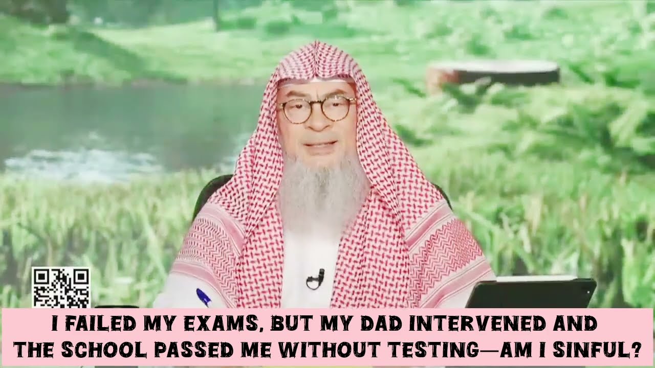 Failed my exams but dad intervened & school passed me sinful Future income halal