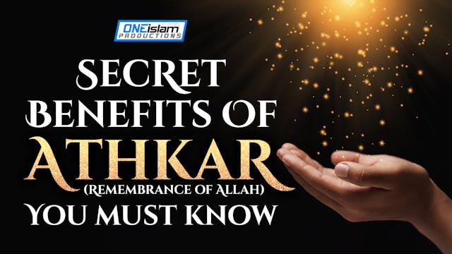 SECRET BENEFITS OF ATHKAR, YOU MUST KNOW